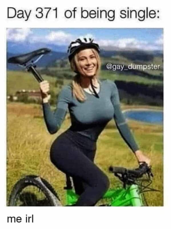 girl sitting on a bike with the seat removed saying day 371 of being single, funny single memes, best single memes, memes about being single, funniest single memes, i'm single memes