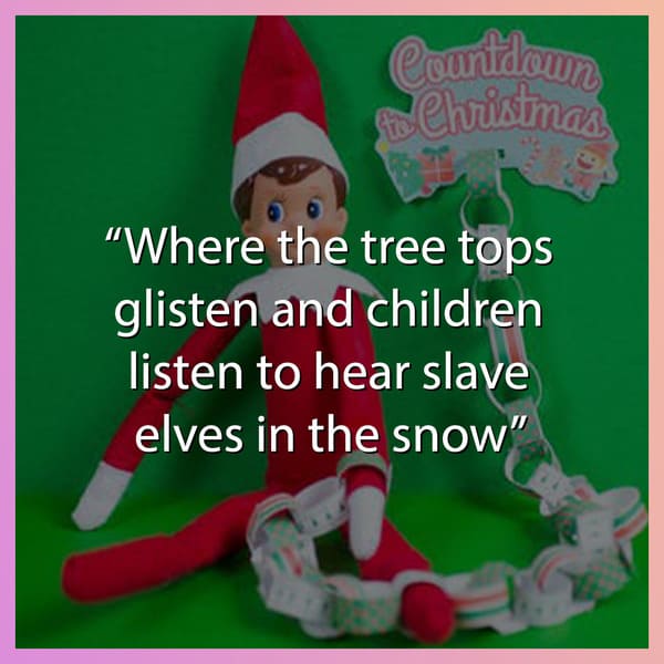 slave elves in the snow misheard christmas lyric