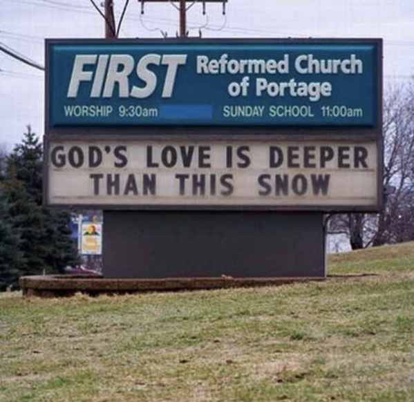 Funny church signs, humorous signs, jokes about god and church, clean humor, gods love is deeper than this snow
