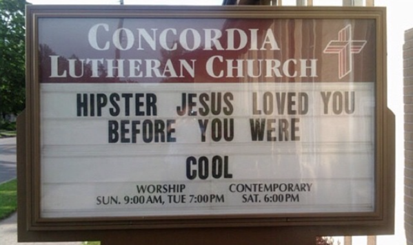 Funny church signs, humorous signs, jokes about god and church, clean humor, hipster jesus loved you before you were cool