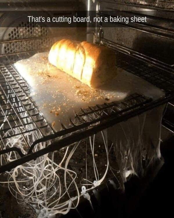 bread in oven with melted cutting board in oven, funny people having a worse day, well that sucks