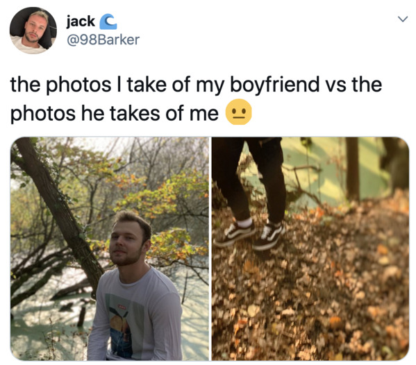 Boyfriends take pictures of girlfriends, twitter, tweets, Pics I take of my boyfriend vs pics he takes of me, funny bad photos taken by boyfriends