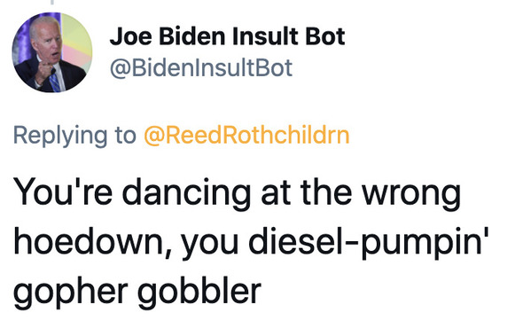 Joe Biden insult generator, funny insult twitter bot, president Joe Biden, insulting tweets, funny roast jokes, twitter bots