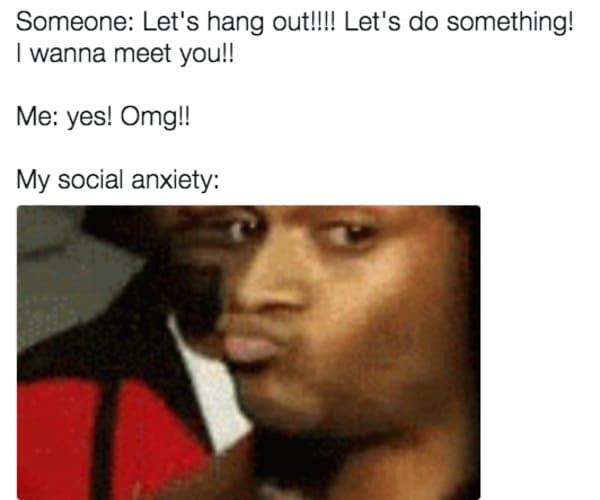 let's hang out social anxiety meme