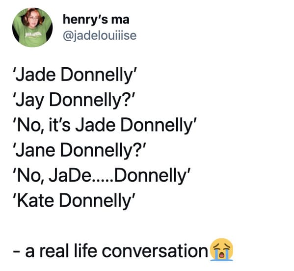 Problems with your own first name, weird names, easy to pronounce names, getting name wrong, forgetting name, strange real names, stories of problems with own name, twitter, tweets, funny stories