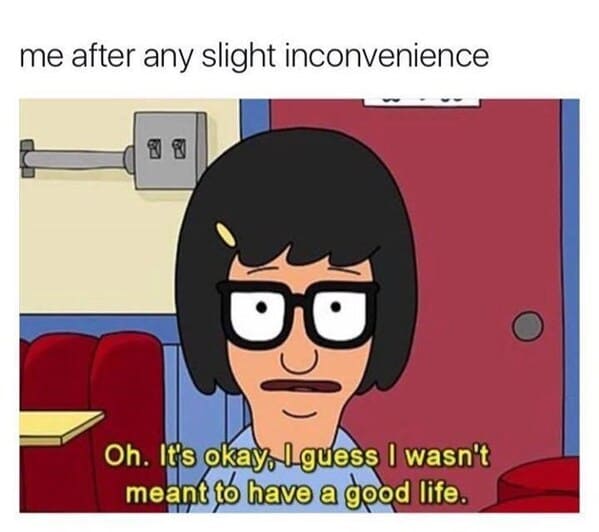 Self-deprecating memes, funny and dark jokes, funny posts about depression and anxiety, funny pics, humor about sadness, finding something funny about being messed up, sad, lol, pics