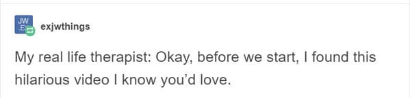 Real life Therapy quotes, movies and tv depiction of therapy, sessions with doctor, psychiatry, funny wrong media depictions of therapists, funny breakthroughs in therapy, funny stories, Tumblr images, IRL versus fantasy, movies vs reality