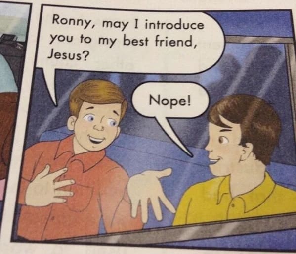 a cartoon where a boy asks another boy if he would like to hear about jesus and the other boy simply says no, Funny Fake history photos, r fakehistoryporn, facts about history that are not true, false textbook photos, historical pics with funny captions, lol, jokes, old photos with hilarious explanations, funny pics