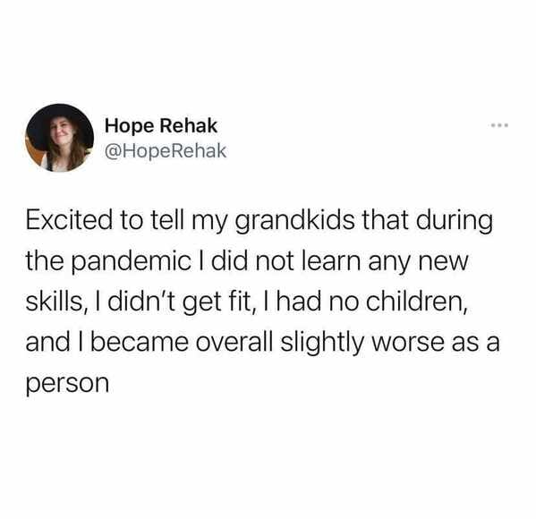 Greatest pandemic memes, funny tweets about COVID, coronavirus takes that held up, 2020 was a bad year, memes from quarantine, memes about getting the vaccine, vaccinate memes, hilarious jokes about the pandemic, twitter, lol