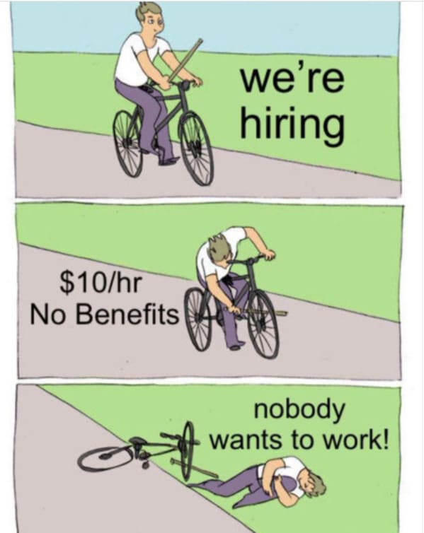 Employees make signs and memes about how nobody wants to work anymore, tweets about general strike, horrible bosses, bad boss passive aggressive signs, employers who suck, minimum wage, no one wants to work, we are closed signs, covid strike, funny memes