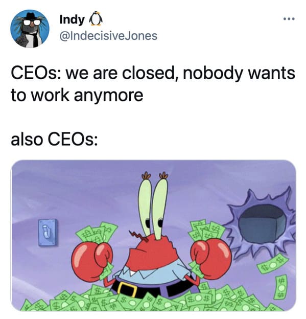 Employees make signs and memes about how nobody wants to work anymore, tweets about general strike, horrible bosses, bad boss passive aggressive signs, employers who suck, minimum wage, no one wants to work, we are closed signs, covid strike, funny memes