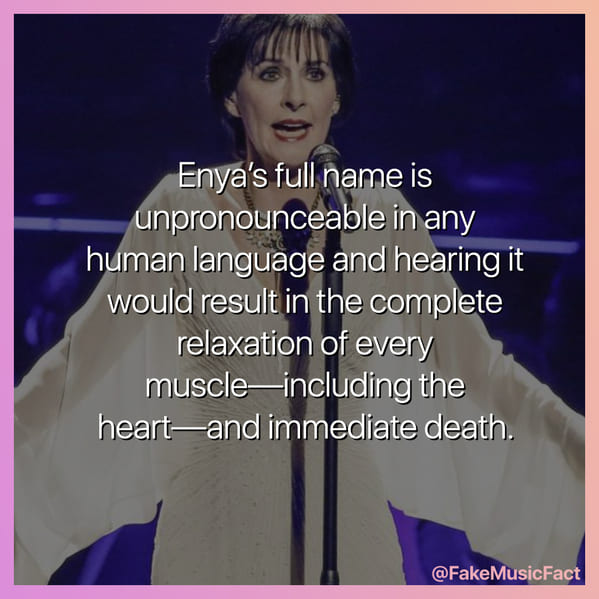 Enya's real name will kill you, Fake Music Facts Instagram, funny memes about bands, fake history, fake music history, hilarious memes, fakemusicfact, instagram, comedy, lol, jokes, memes, musicians