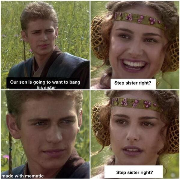 Funny for the better right Star Wars memes, the Anakin and padme meme, funny prequel memes, Star Wars jokes, lol, hilarious dark memes