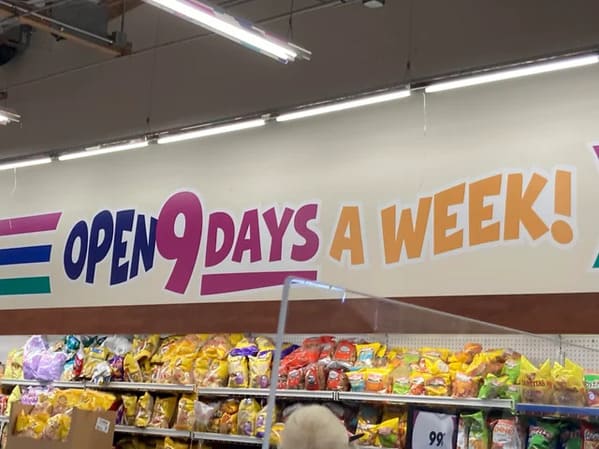 sign says open 9 days a week, Funny Graphic Design Fails, Bad deign, reddit crappy design, lol, poor planning, weird visual errors someone should fix, dumb designs, photos