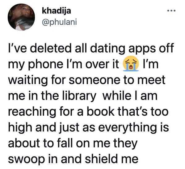 You D Think Dating Apps Would Make Dating Easier But Here We Are 27 Pics You D Think Dating Apps Would Make Dating Easier But Here We Are 27 Pics