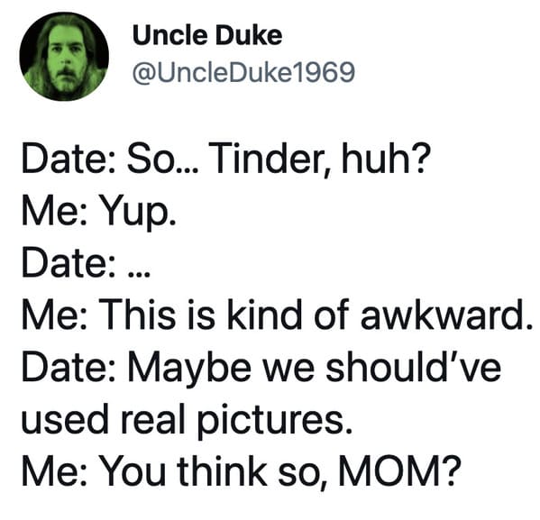 Funny dating app memes, jokes about Tinder, Lol, marriage, love, relationships, tweets, twitter observations about married life and dating, hinge, bumble, bad tinder profiles