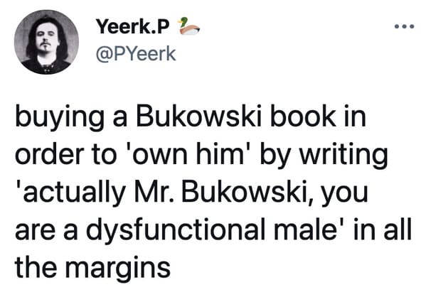 Charles Bukowski viral tweets about notes in the margin of book, bad poetry, Bukowski glitter pen woman feedback, funny viral tweets about male writers, lol, twitter reading books