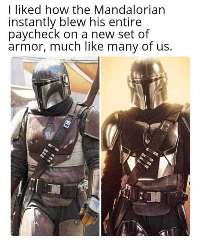 mandalorian memes - blow paycheck on beskar