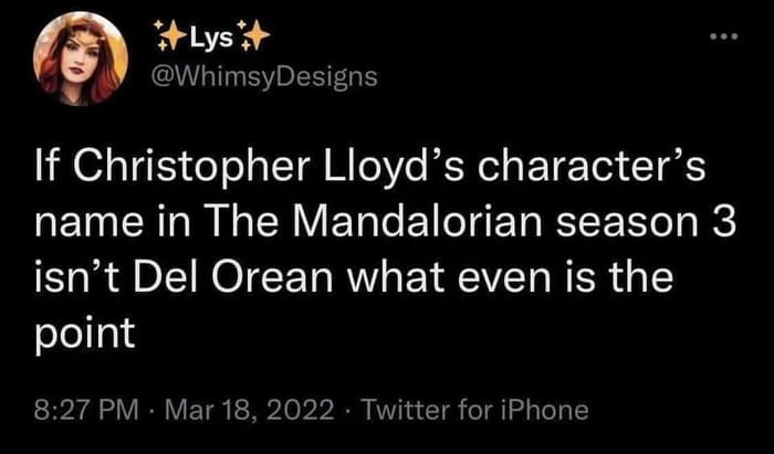 If Christopher Lloyd's character's name in The Mandalorian season 3 isn't Del Orean what even is the point