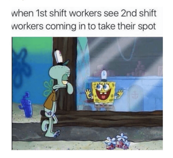 server meme - when 1st shift works see the 2nd shift workers