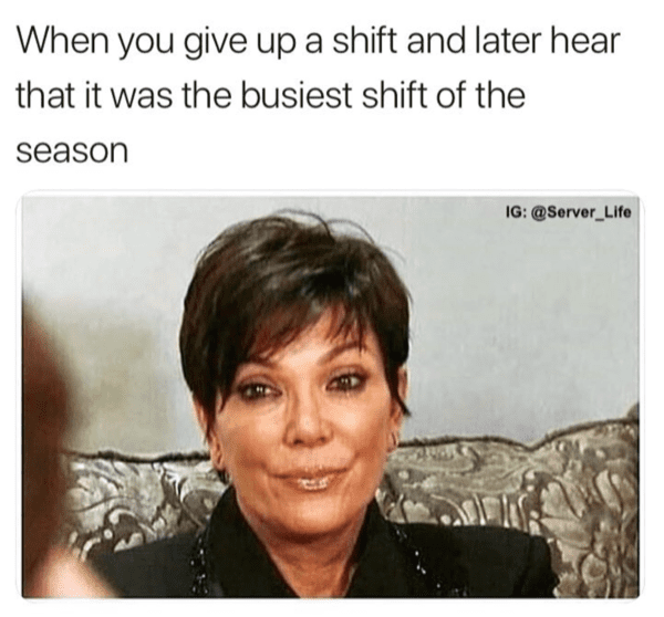 server meme - when you give up a shift