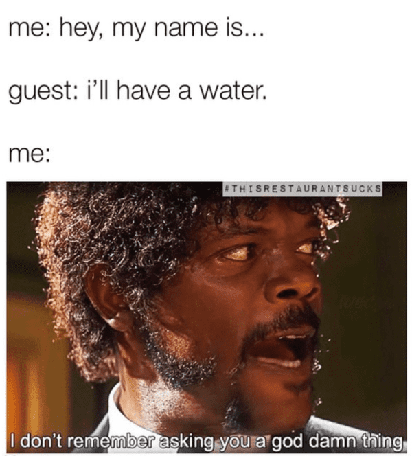 server meme - i'll have a water